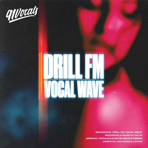 91Vocals Drill FM: Vocal Wave Royalty Free Sample Pack